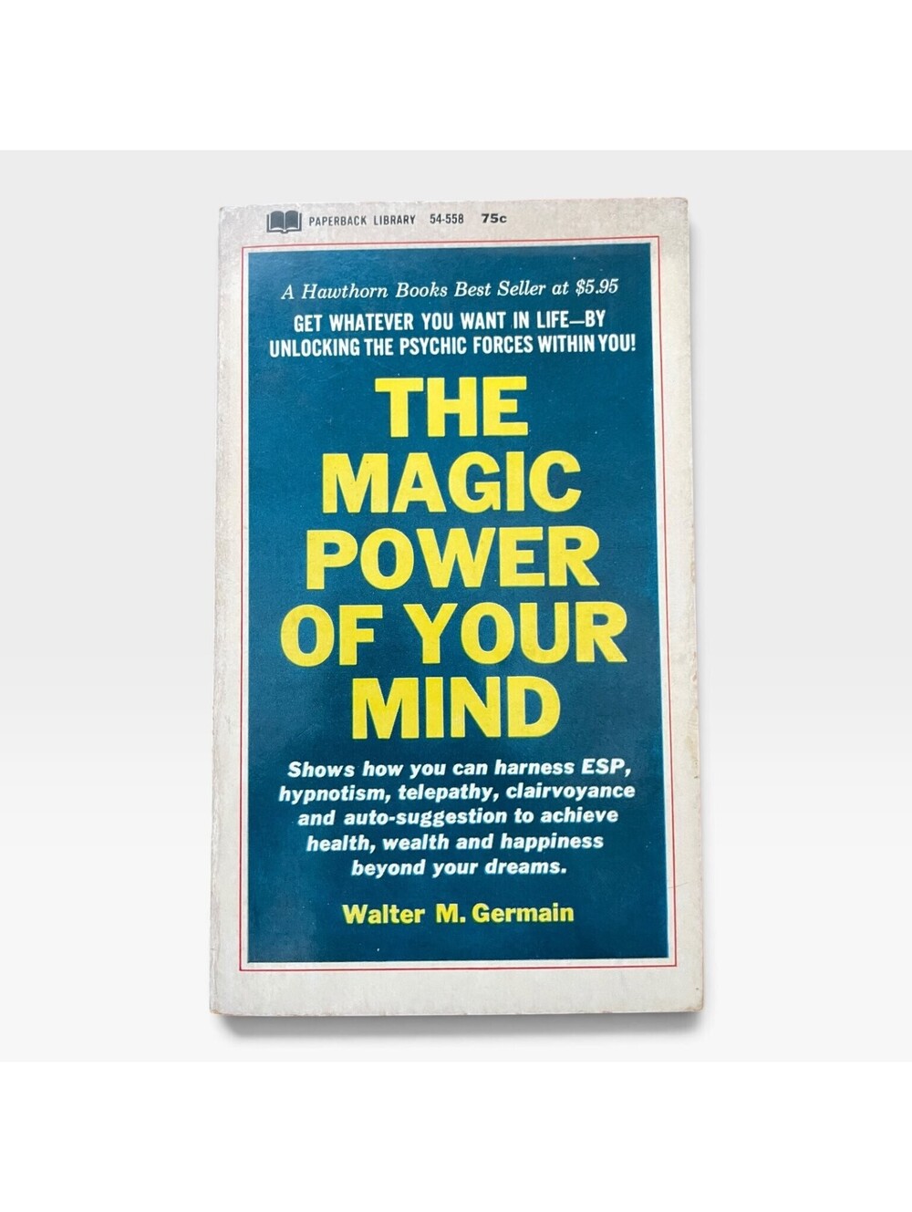 The Magic Power of Your Mind Walter M. Germain 1967 Paperback Library Vintage